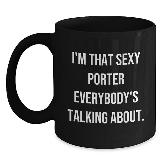 Funny Gifts for the Sexy Porter, Unique Black Coffee Mugs, Christmas Unique Gifts from Men to Porter - Main