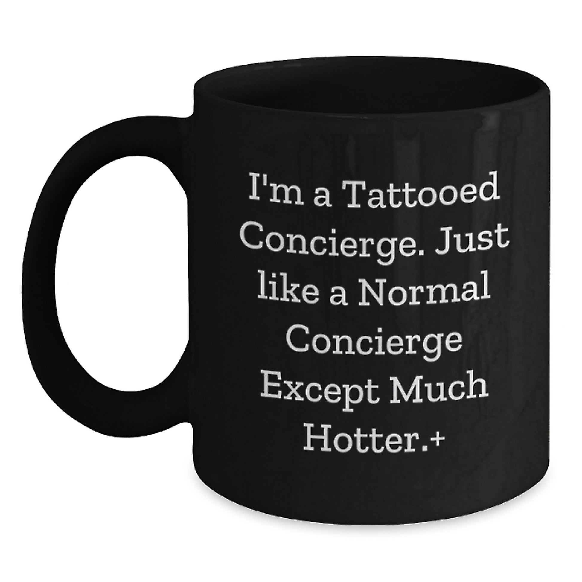 Funny Concierge Gifts for Men, Funny Black Coffee Mug, 'I'm A Tattooed Concierge Except Much Hotter.', Christmas Unique Gifts from Friends to Family - Main