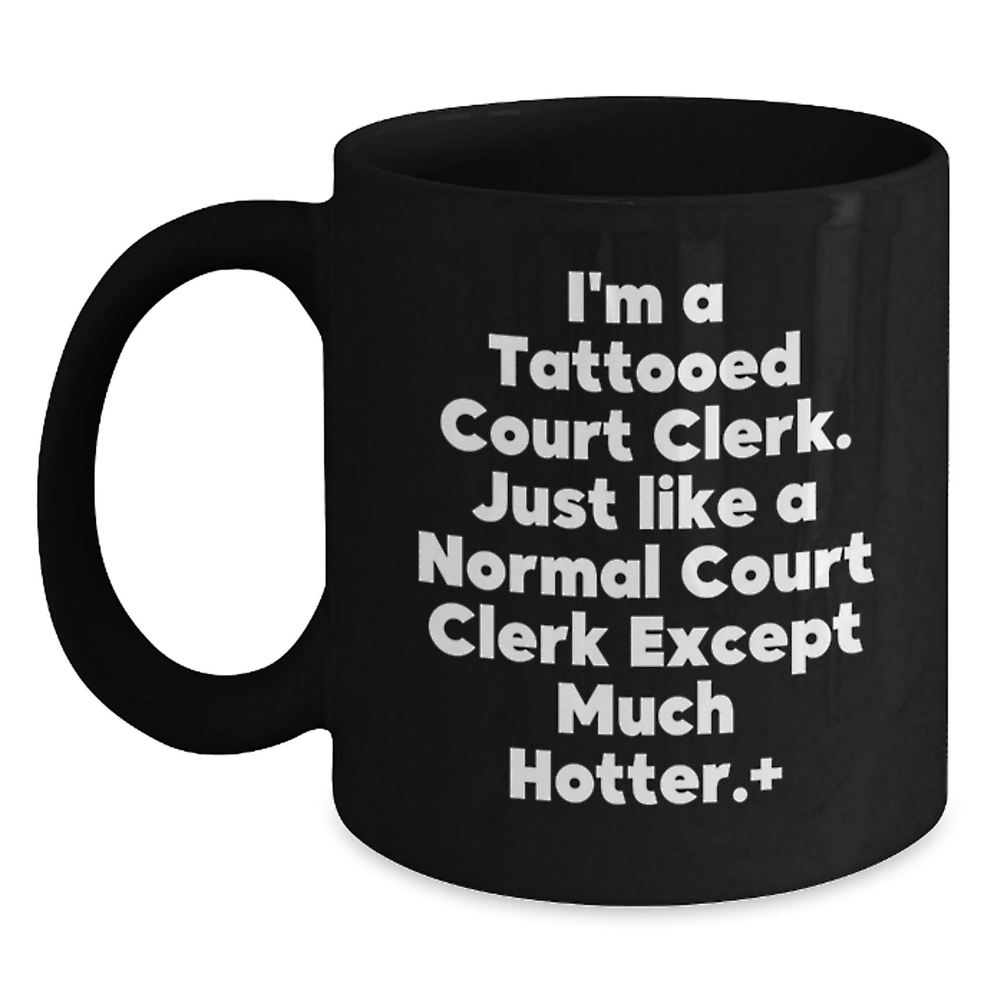 Funny Court Clerk Black Coffee Mugs Gifts from Men for Court Clerk Friends - Hotter Court Clerk Coffee Mugs - Christmas Unique Gift Ideas - Main
