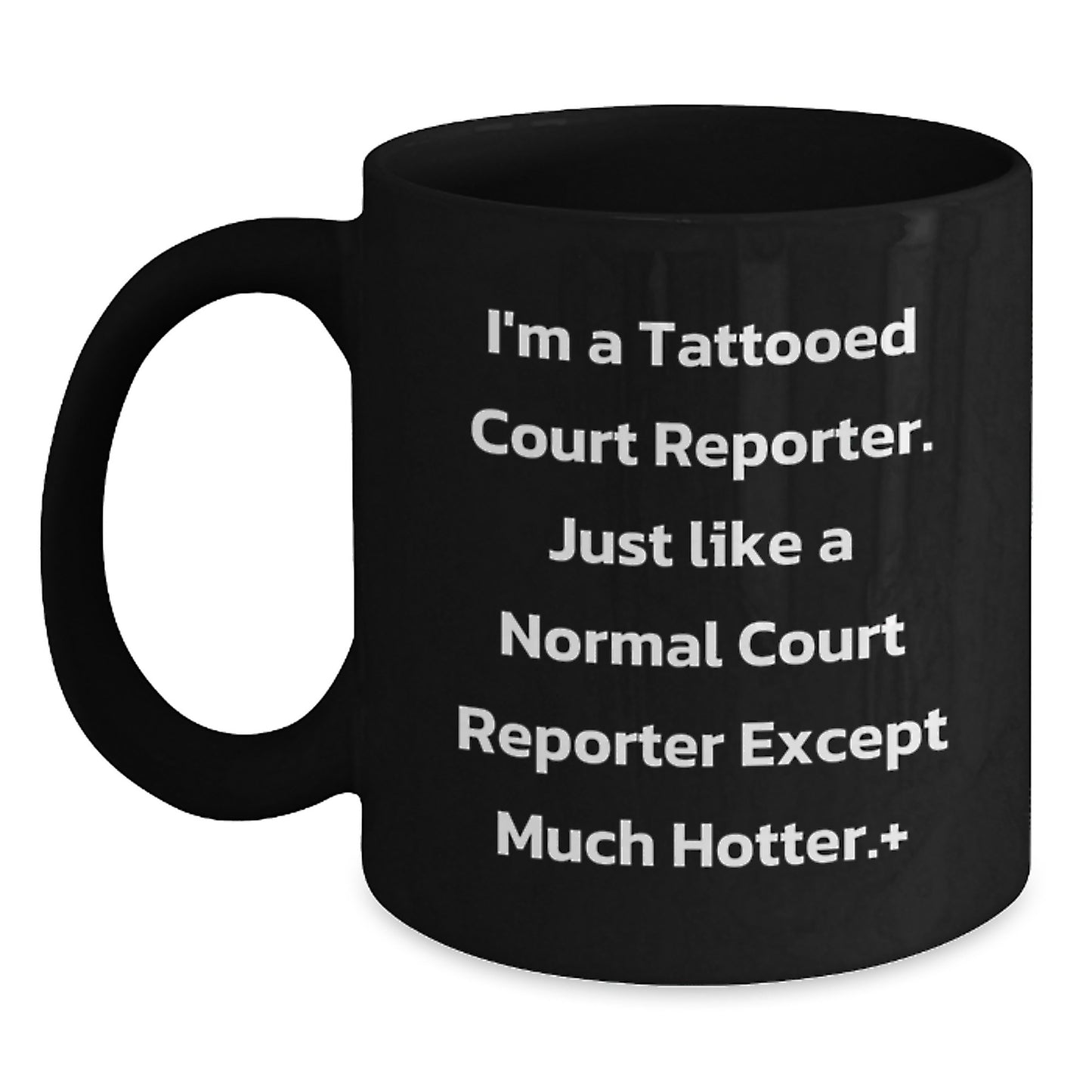 Funny Court Reporter Gifts for Him, 'I'm A Tattooed Court Reporter' Black Coffee Mug for Christmas Unique Gifts from Friends, Coworkers, Family - Main