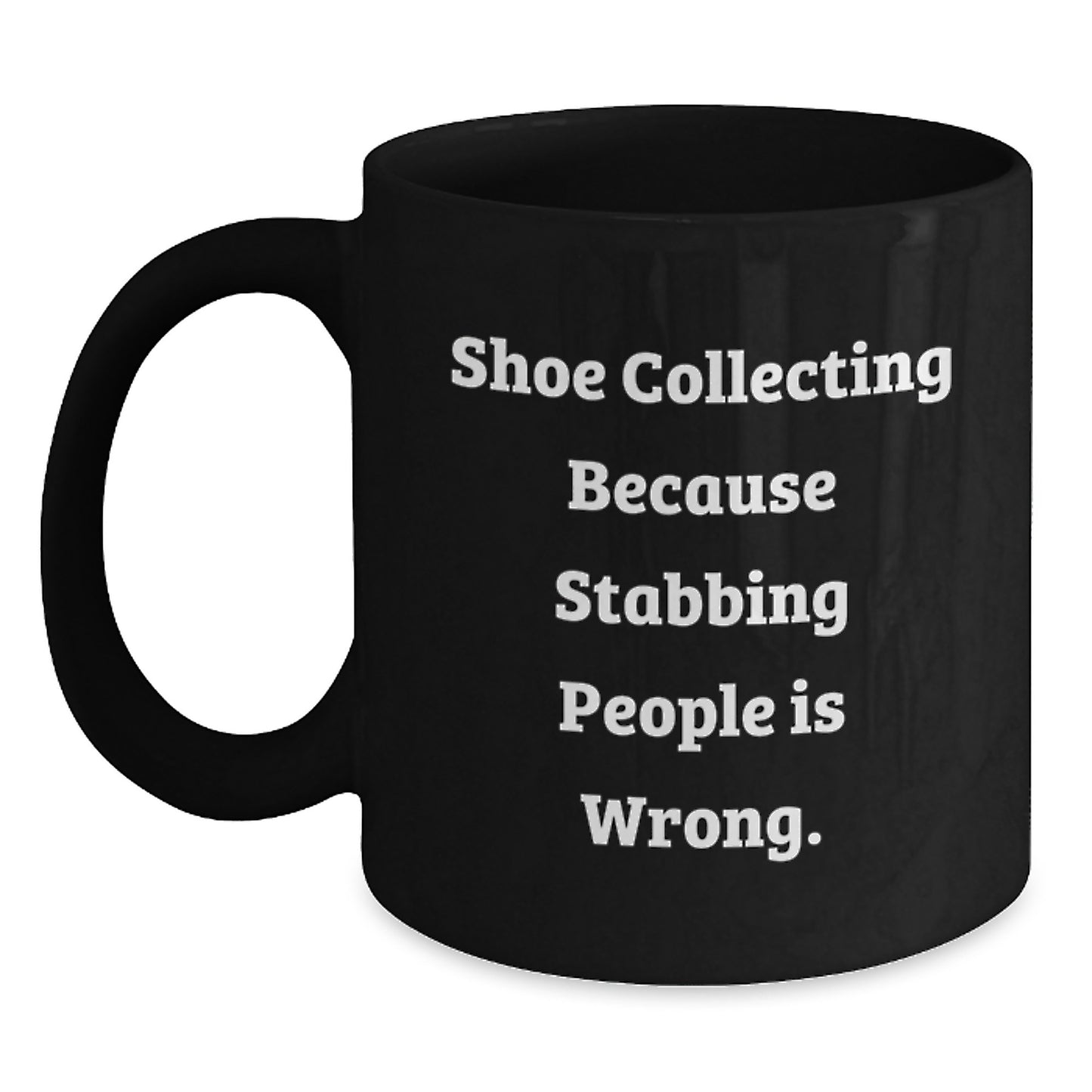 Shoe Collecting Humor Funny Gift for Shoe Enthusiasts Black Coffee Mug Gifts from Friends and Family - Main