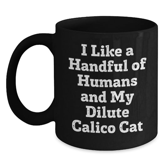 Funny Dilute Calico Cat Lover Gifts from Men, Women, or Friends for Dilute Calico Cat Enthusiasts Black Coffee Mug Christmas Unique Gifts - Main