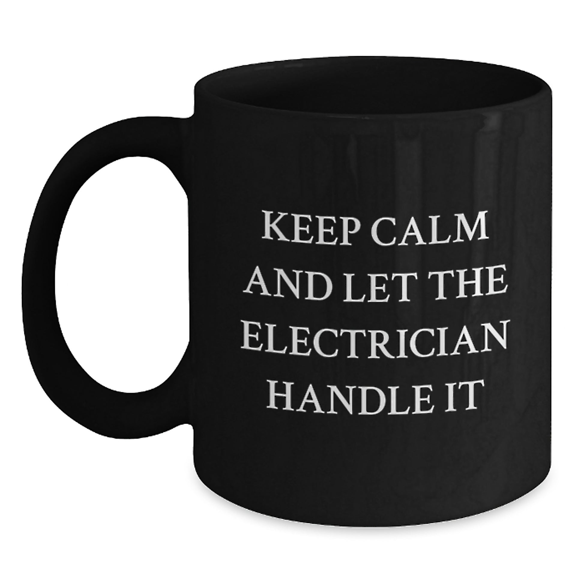 Funny Electrician Gifts for Men, Gifts from Friends, Black Coffee Mug, 'Keep Calm And Let The Electrician Handle It' Christmas Unique - Main