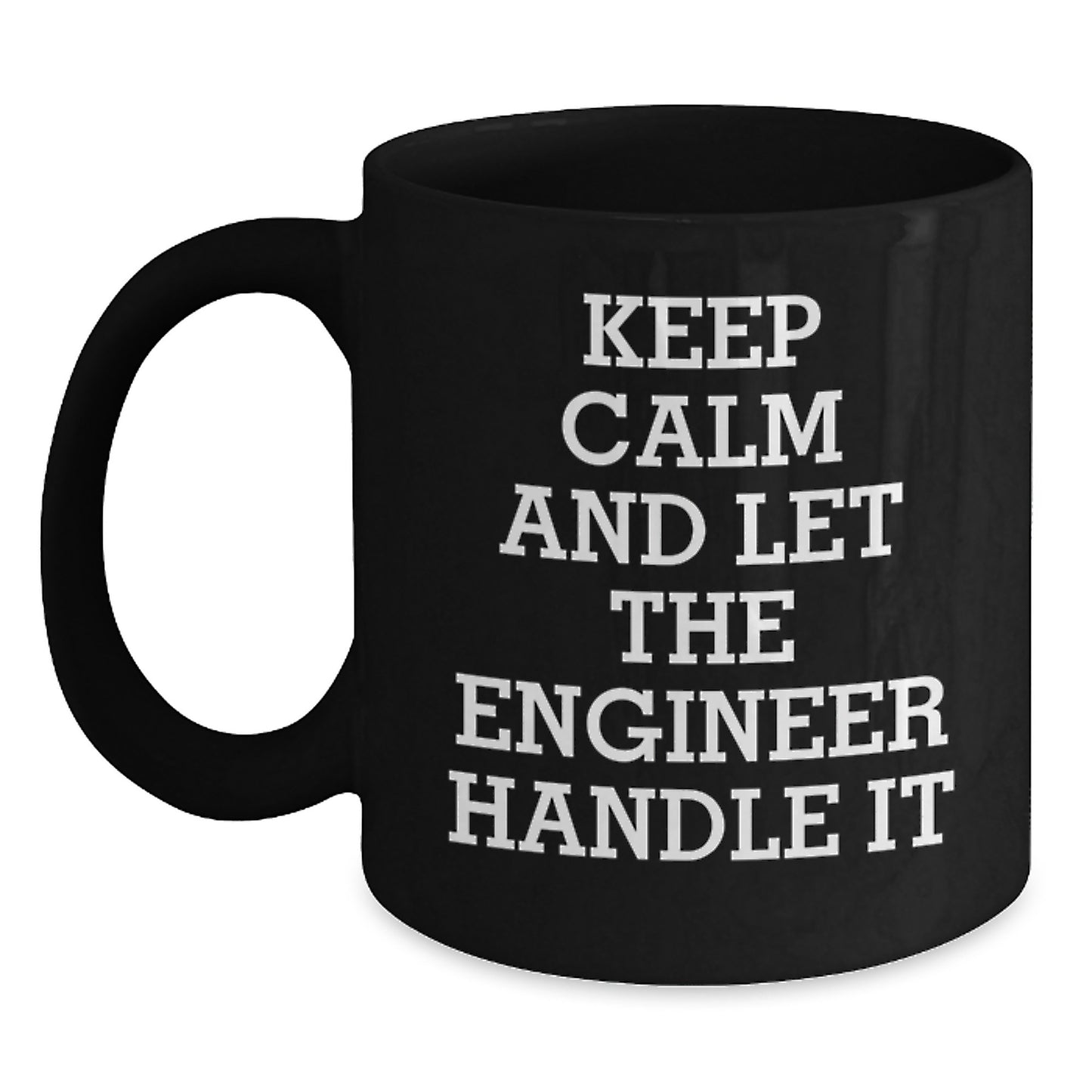 Funny Engineer Gifts for Men, Black Coffee Mug, 'Keep Calm And Let The Engineer Handle It' Christmas Unique - Main