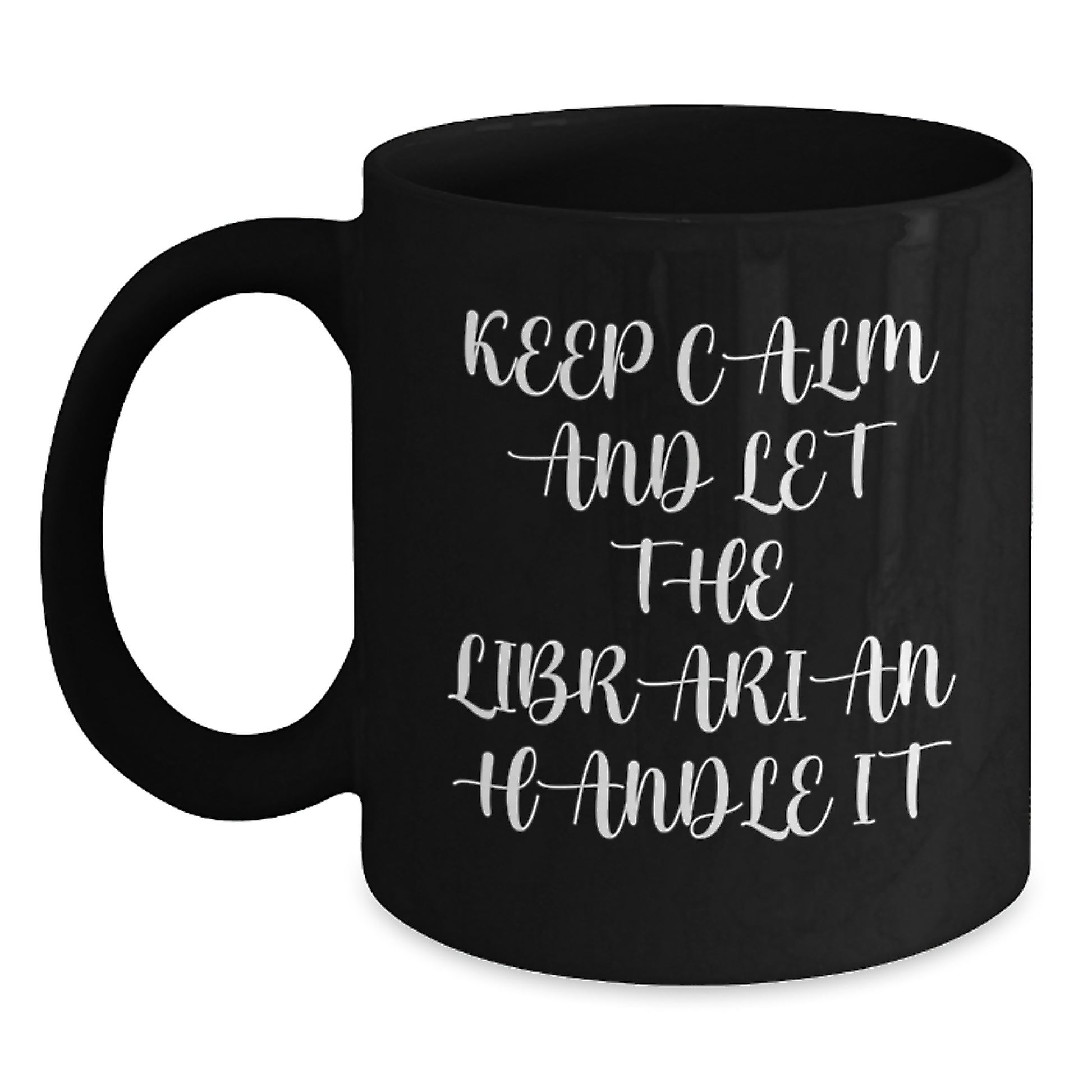 Funny Librarian Gifts for Men - Keep Calm And Let The Librarian Handle It Black Coffee Mug - Christmas Unique Gifts from Friends and Family - Main