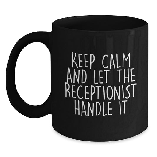 Funny Receptionist Gifts from Friends Christmas Unique Mugs Black Ceramic Keeps Calm and Lets Handle It - Main