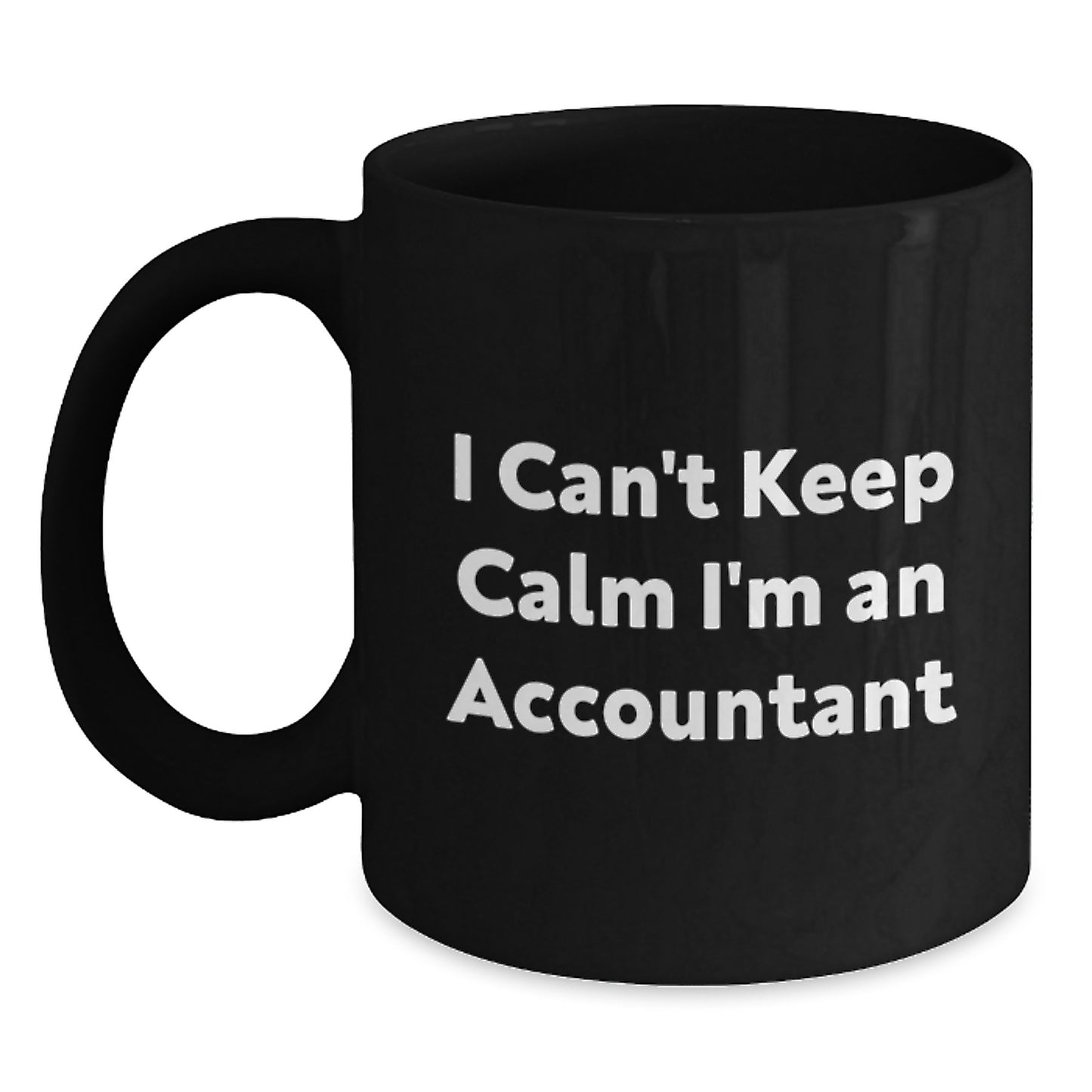Funny Accountant Gifts for Christmas from Friends and Family - 'I Can't Keep Calm I'm An Accountant' Funny Black Coffee Mug - Main
