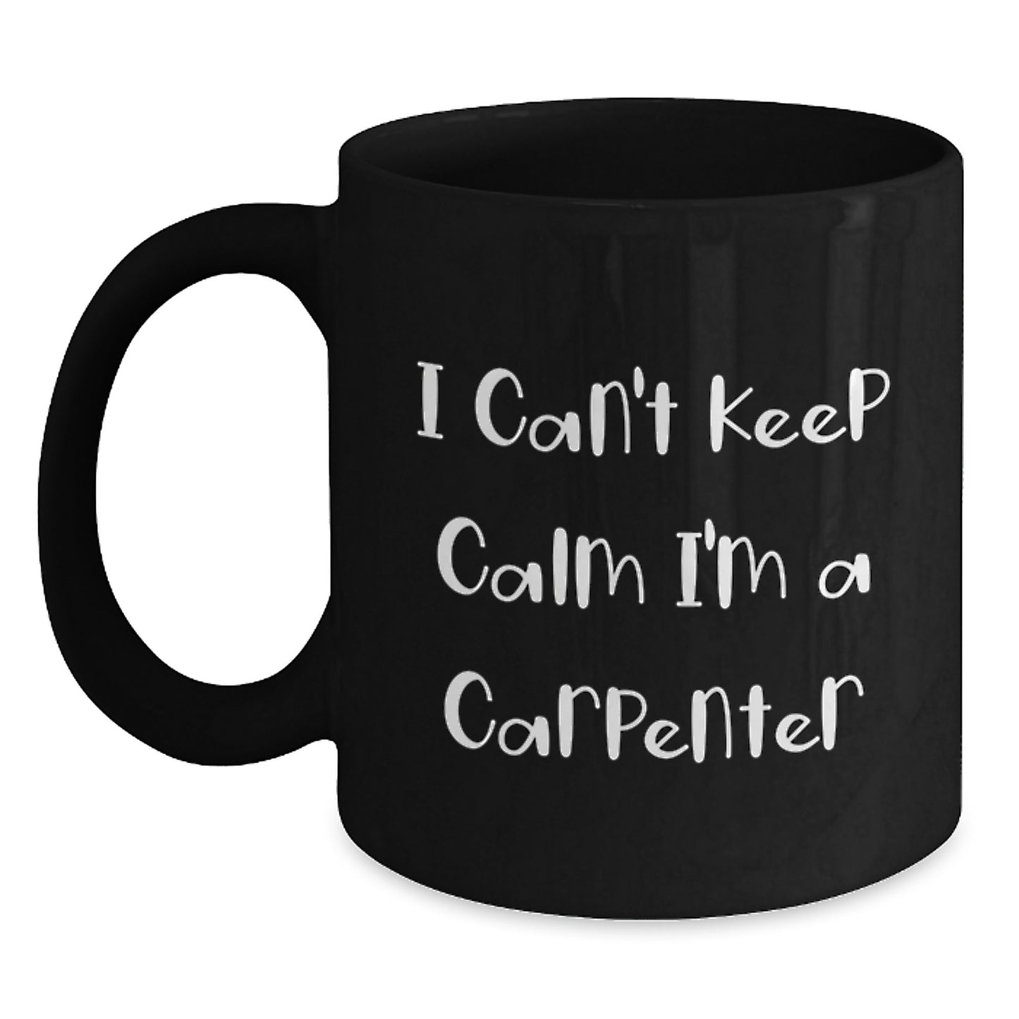 Funny Gifts for Carpenter Friends Black Coffee Mug I Can't Keep Calm I'm A Carpenter Christmas Unique Gifts from Friends - Main