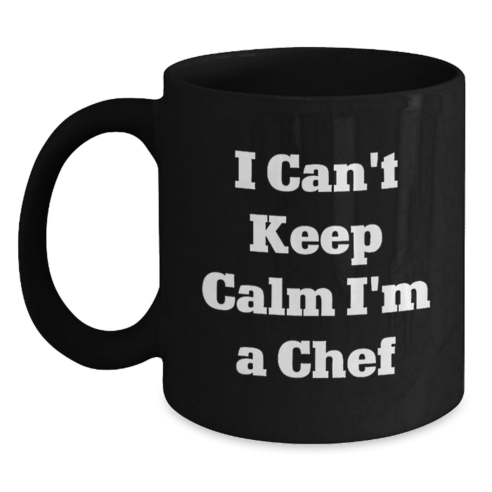 Funny Chef Quotes Black Coffee Mugs Gifts for Men, Women, Friends, Family - I Can't Keep Calm I'm A Chef Black Ceramic Mug, Perfect for Christmas Unique Gifts from Coworkers - Main