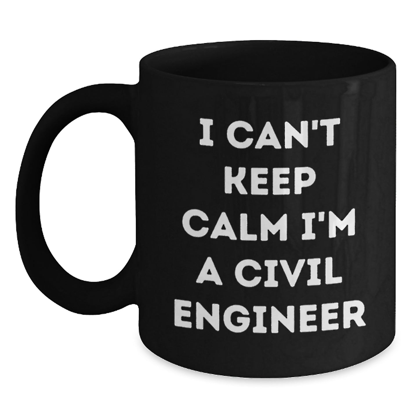 Funny Civil Engineer Gifts from Friends, I Can't Keep Calm I'm A Civil Engineer Christmas Unique Mugs for Civil Engineers, 11oz Black Coffee Mug - Main