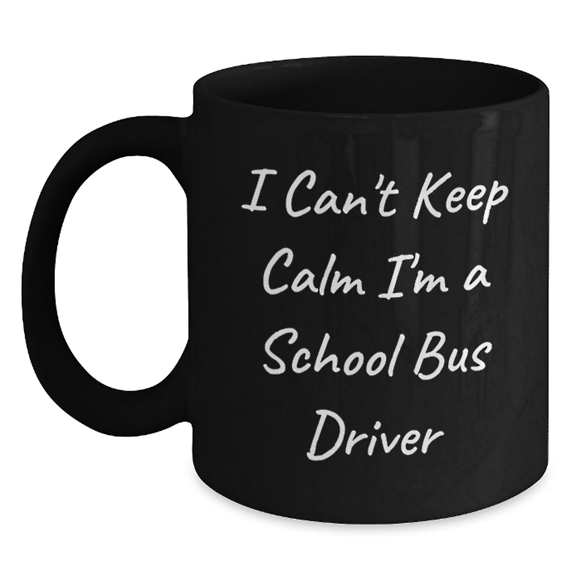 Funny School Bus Driver Gifts for Men, Cute I Can't Keep Calm I'm A School Bus Driver Black Coffee Mug, Unique Christmas Unique Gifts from Friends to School Bus Driver - Main