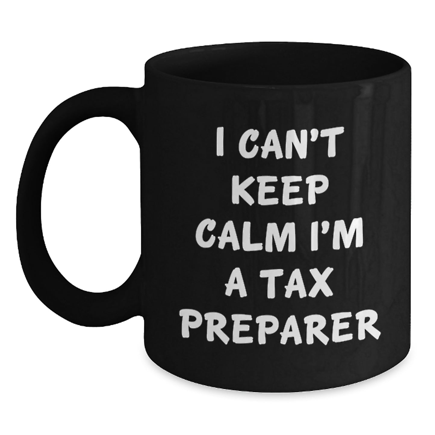Funny 'I Can't Keep Calm I'm A Tax Preparer' Gifts from Men to Tax Preparer for Christmas Unique Gifts - Main