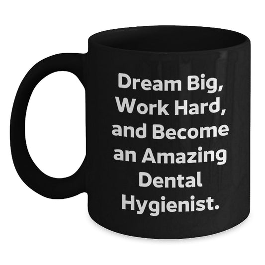 Dream Big Inspirational Gifts for Dental Hygienist Friends Family, Funny Coffee Mug from Men Women Coworkers, Unique Christmas Unique Gifts - Main