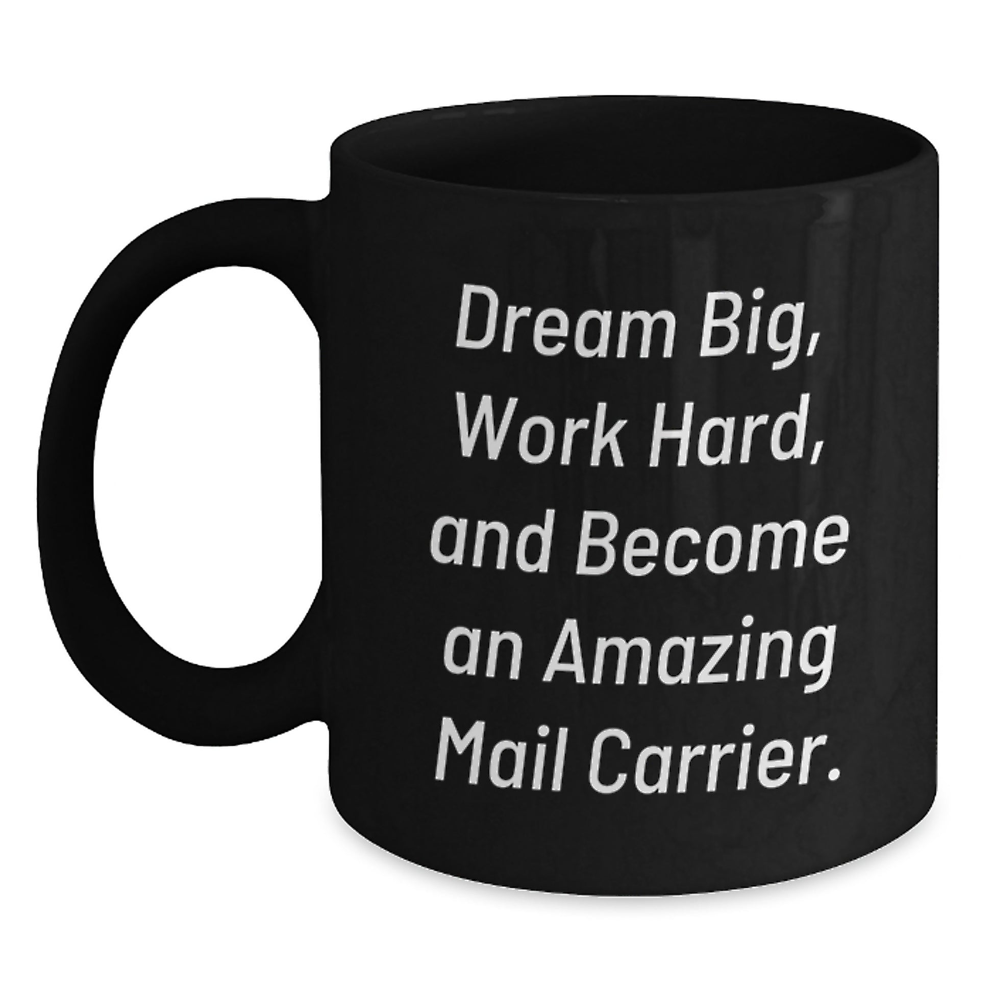 Funny Mail Carrier Gifts for Men, Unique Black Coffee Mugs with 'Dream Big' Inspirational Quote from Friends, Family or Coworkers for Christmas Unique Gifts - Main