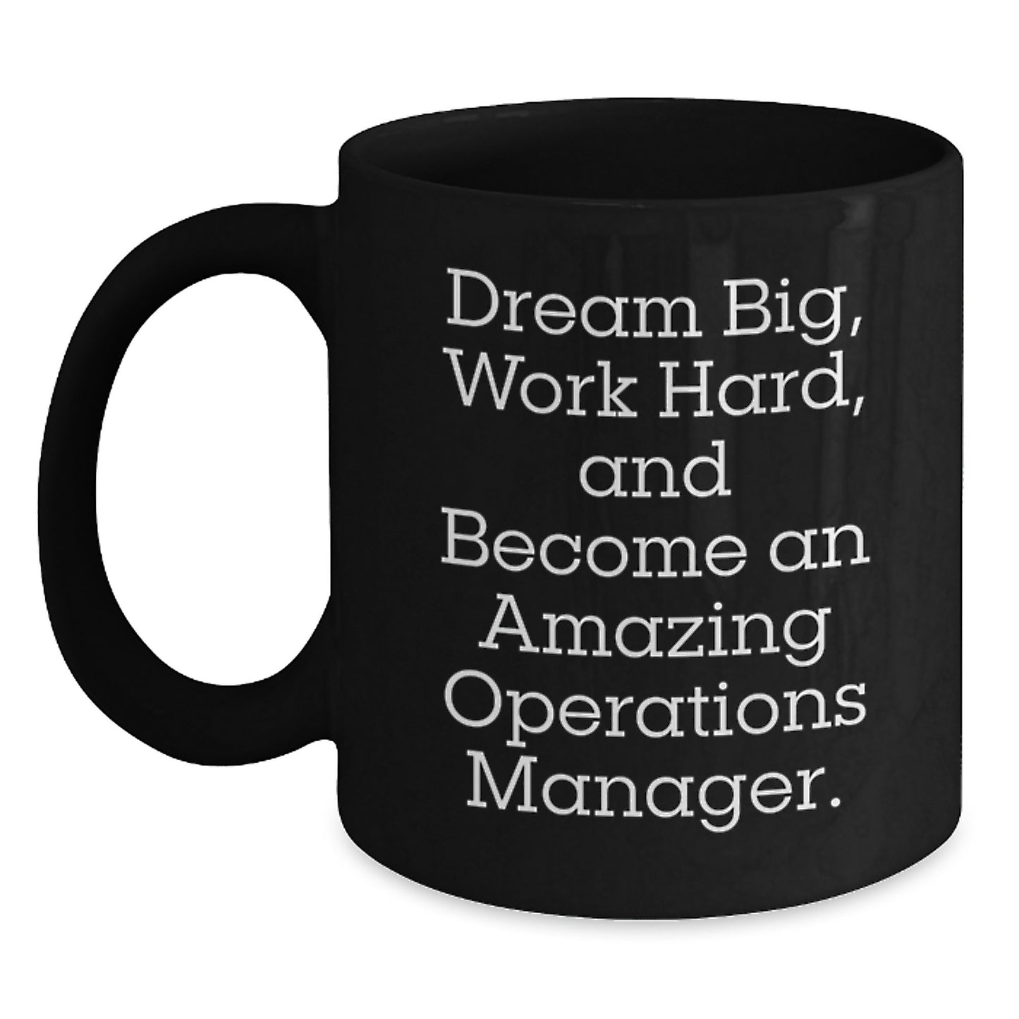 Inspirational Operations Manager Gifts from Friends to Family Black Coffee Mugs Dream Big Work Hard - Main