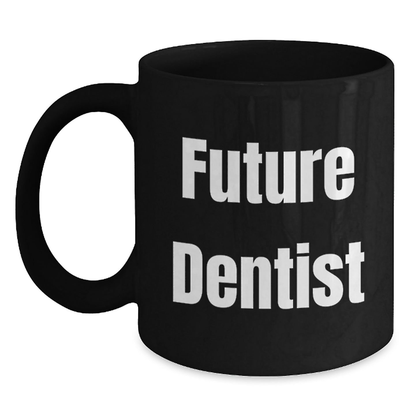 Funny Future Dentist Quotes Black Coffee Mugs Gifts for Dentists from Family, Unique Graduation Presents - Main