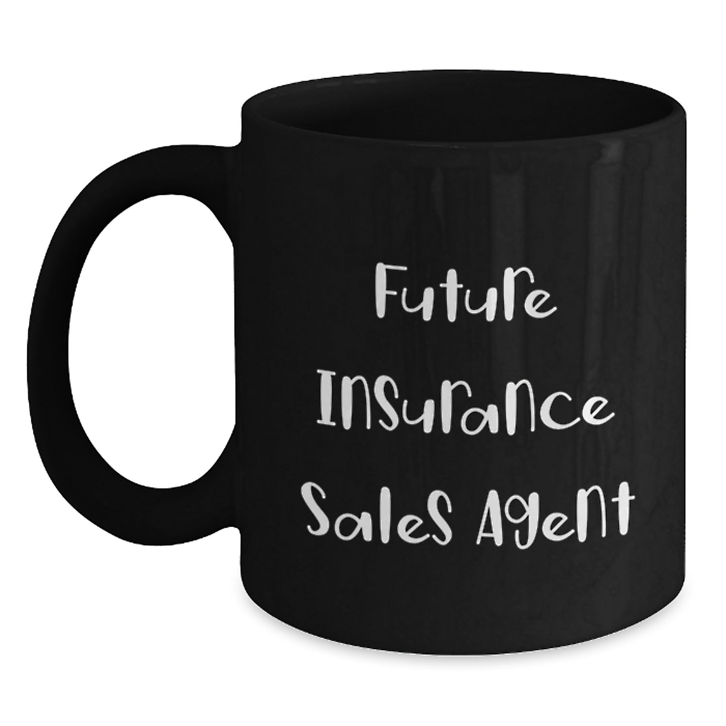 Inspirational Insurance Sales Agent Gifts from Family - Future Insurance Sales Agent Funny Quote on Black Coffee Mug for Graduation Unique Gifts - Main