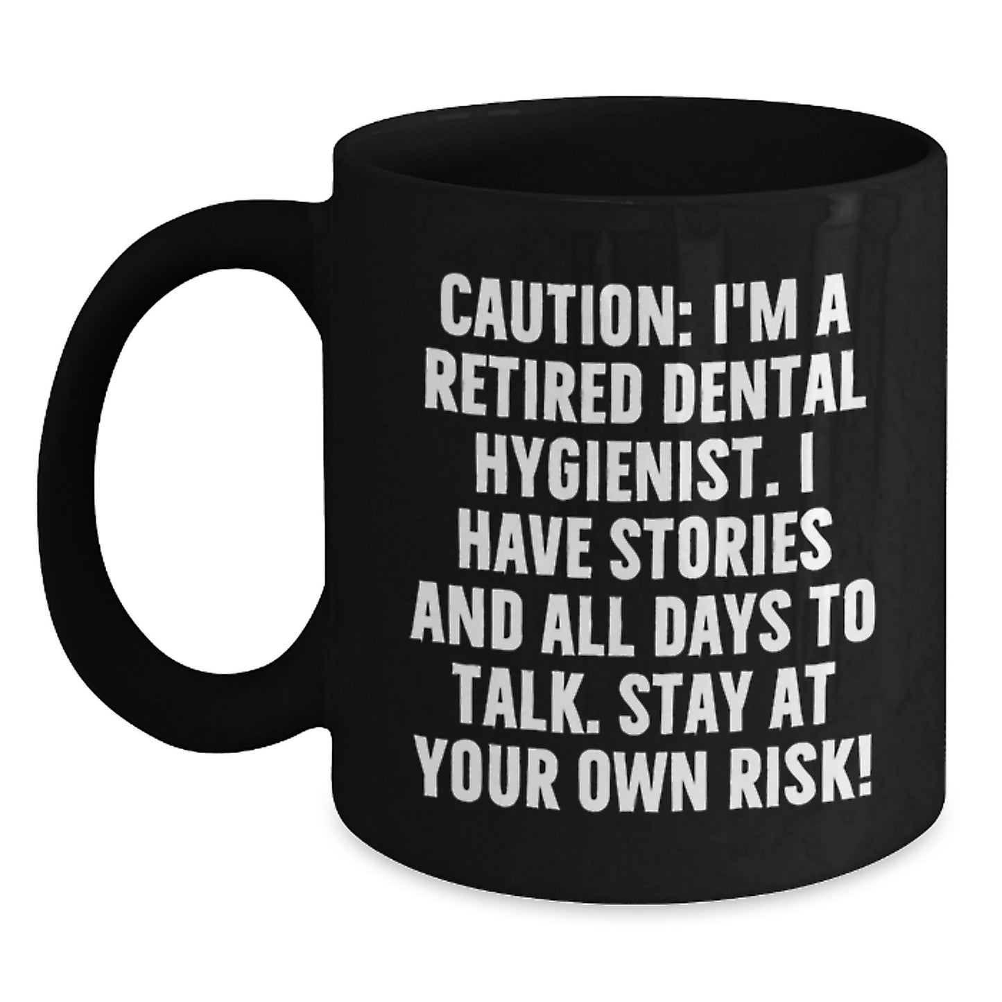 Dental Hygienist Gifts from Friends, Inspirational Black Coffee Mug, Christmas Unique Mugs for Dental Hygienist, I'm A Retired Dental Hygienist - Main