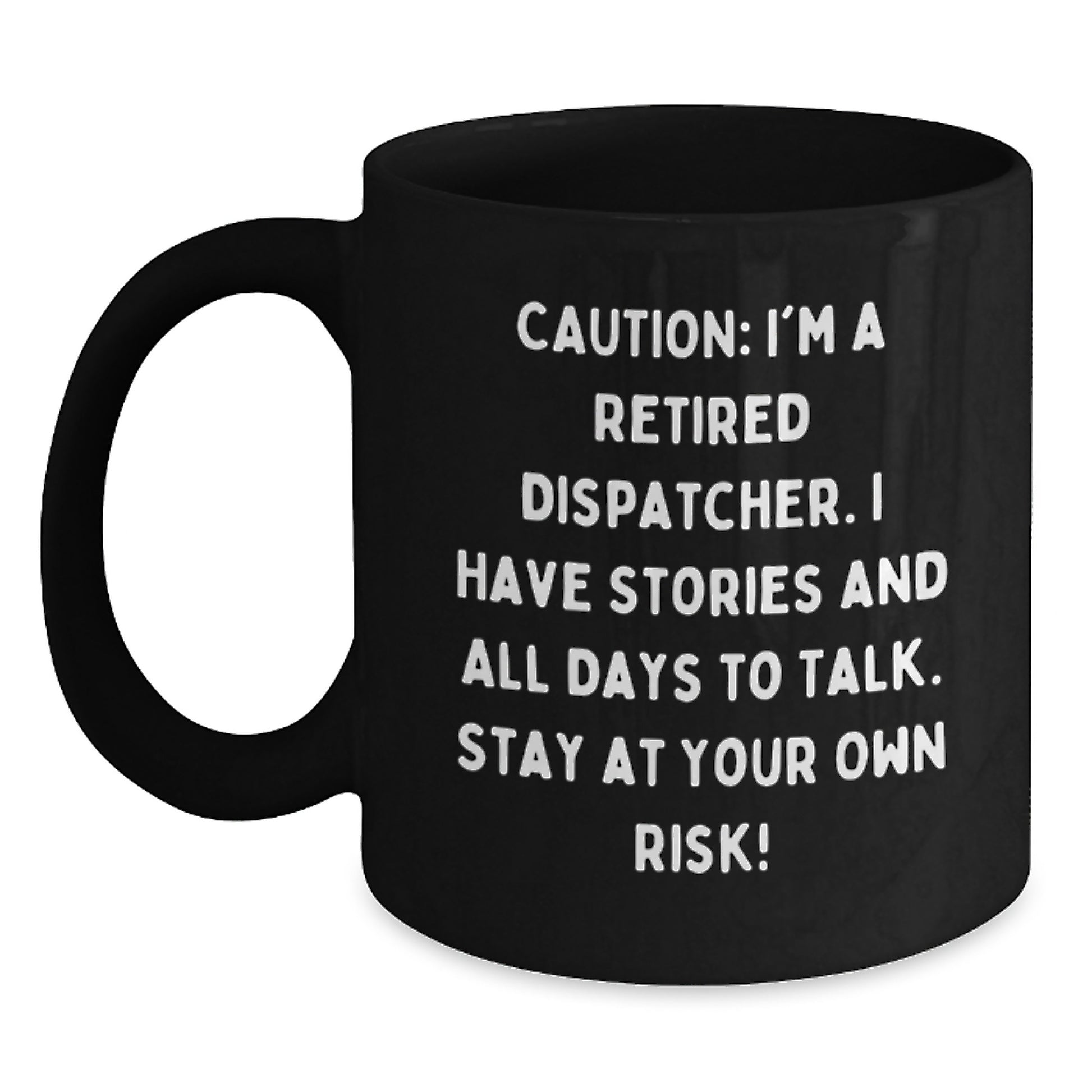 Dispatcher's Warning: Funny Black Coffee Mugs for Men and Women with Caution - Gifts from Family and Friends for Dispatcher's Graduation - Main