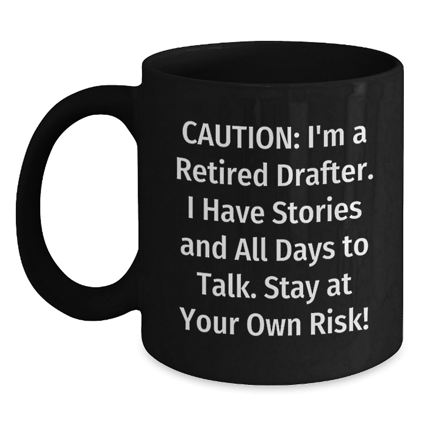 Funny Drafter Gifts from Friends for Men - Caution: I'm A Retired Drafter! Black Coffee Mug, Christmas Unique Gifts - Main