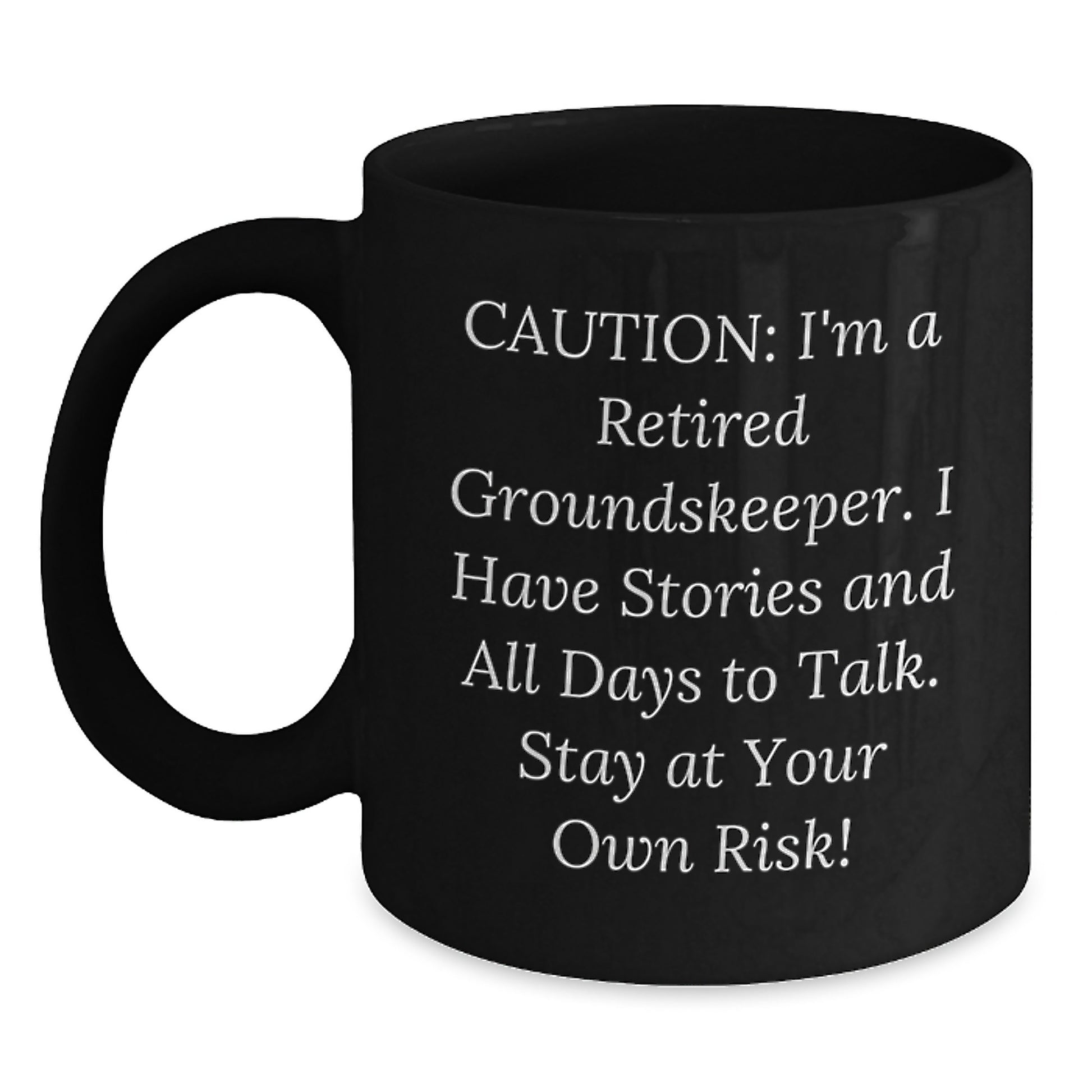 Funny groundskeeper Gifts for Men - Black Coffee Mug, 'Caution: I'm A Retired groundskeeper...' - Main