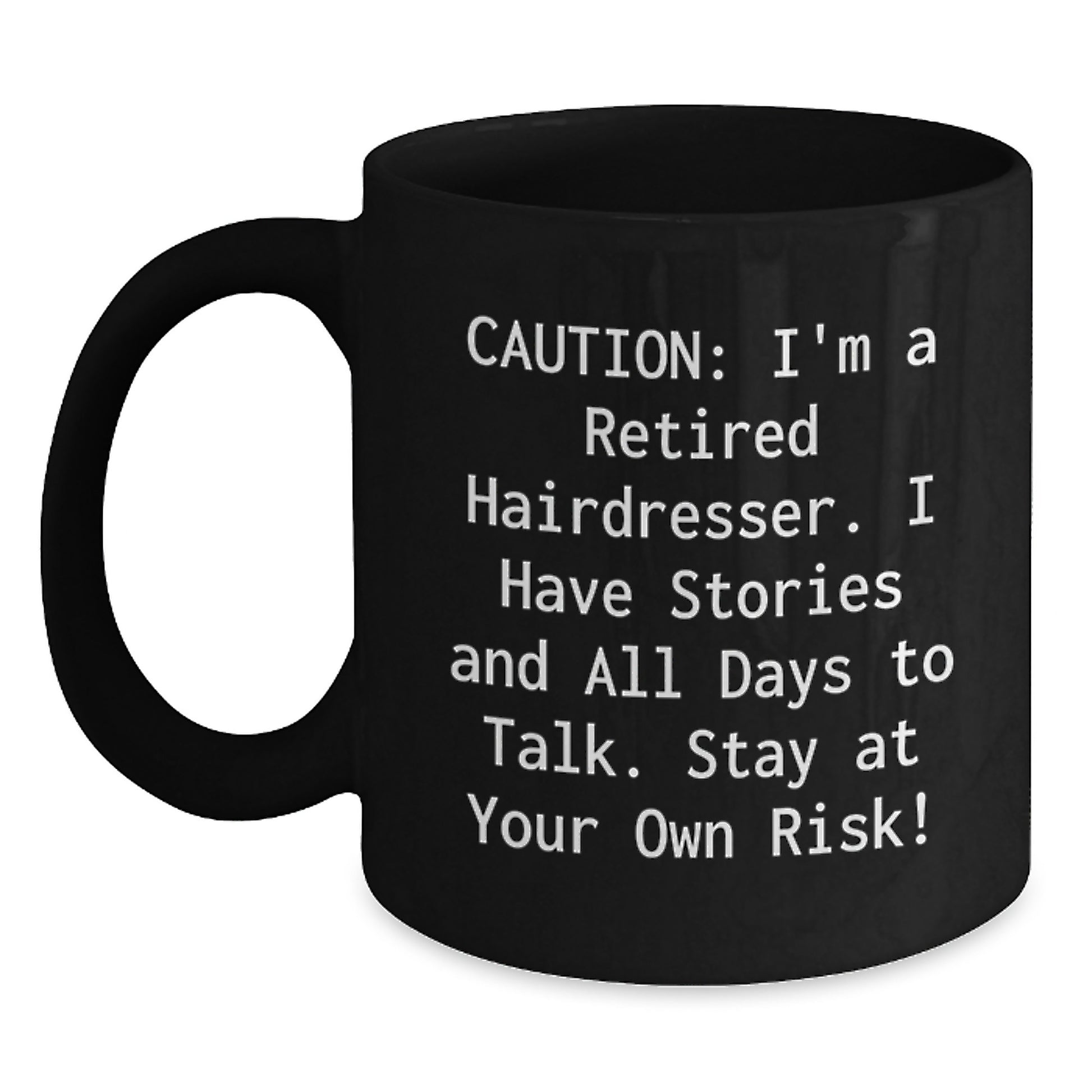 Funny Hairdresser Gifts from Friends and Family - Retired Hairdresser Caution Black Coffee Mug for Christmas Unique Presents - Main