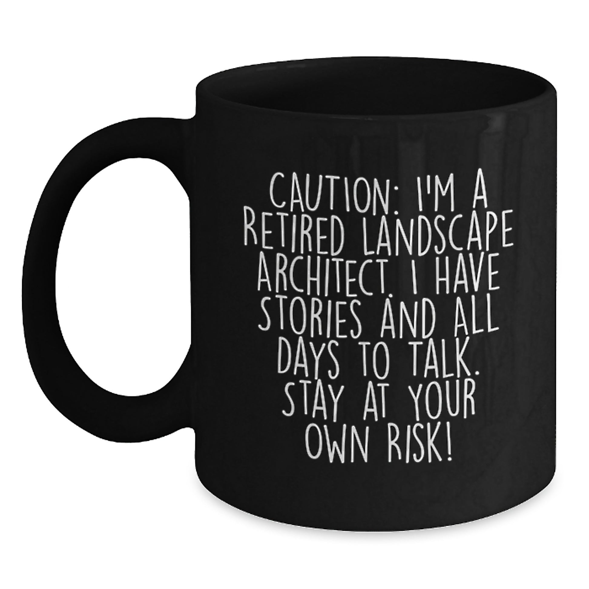 Funny Landscape Architect Gifts, Black Coffee Mug for Men, Women, Coworkers, Family - 'Caution: I'm A Retired Landscape Architect...' - Main