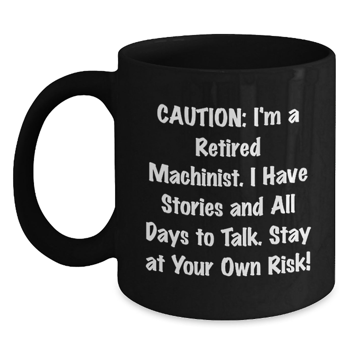 Machinist Gifts for Men - Funny Retired Machinist Coffee Mug, Black, 11oz or 15oz - Gifts from Friends to Family, Unique Christmas Unique Gifts - Main