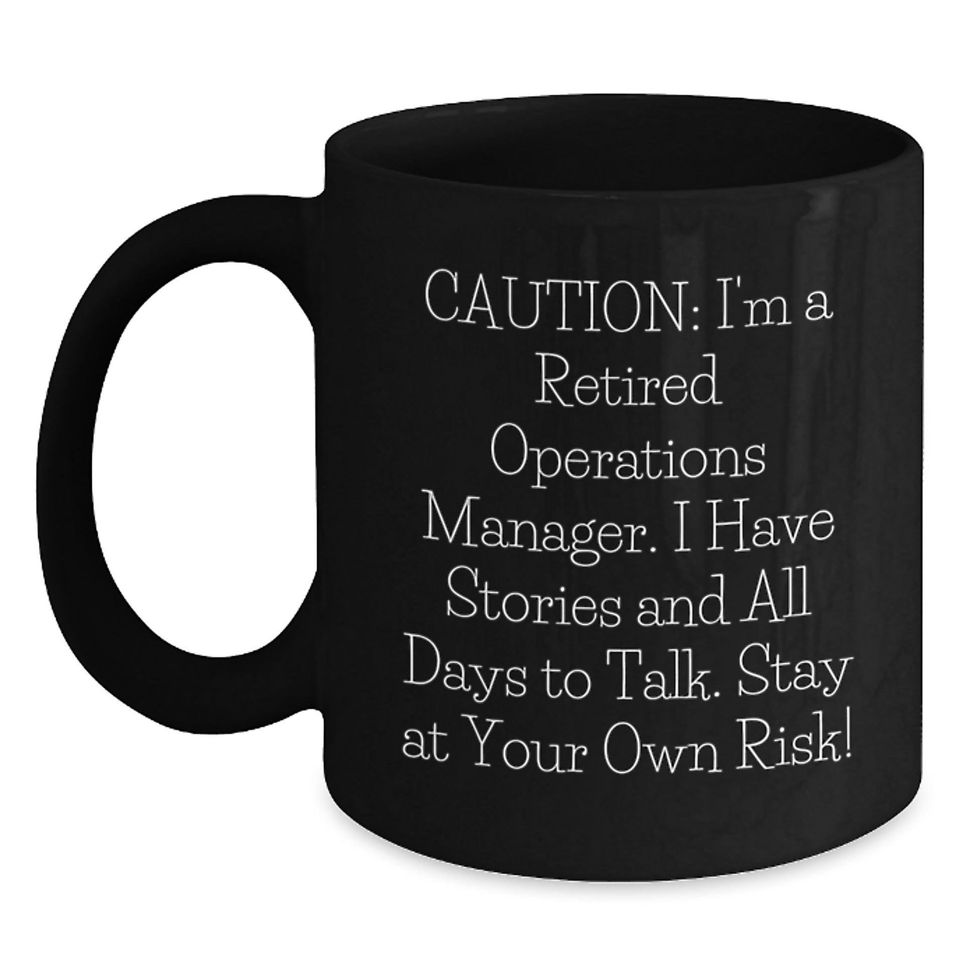 Funny Operations Manager Christmas Unique Gifts from Coworkers to Friends - 'Caution: I'm A Retired Operations Manager' Black Coffee Mug, 11oz or 15oz - Main
