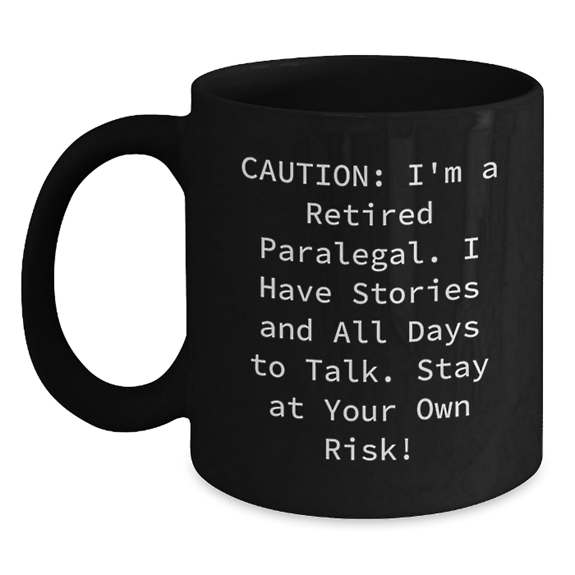 Funny Paralegal Gifts for Christmas - Black Coffee Mug - Warning: I'm A Retired Paralegal, Stay At Your Own Risk! - Main