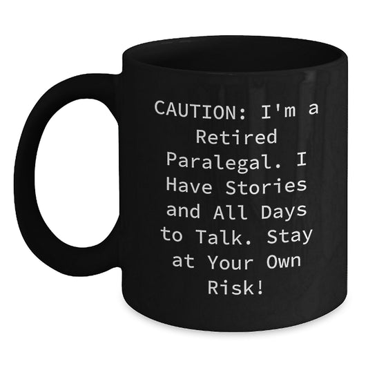 Funny Paralegal Gifts for Christmas - Black Coffee Mug - Warning: I'm A Retired Paralegal, Stay At Your Own Risk! - Main