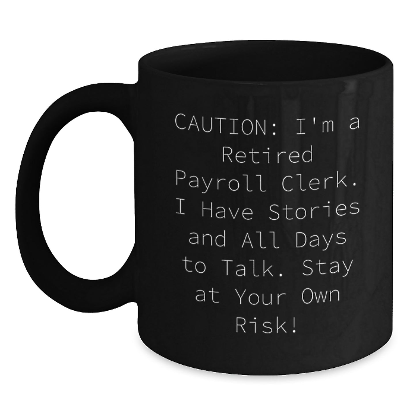 Funny Gifts from Family, Payroll Clerk Humor Black Coffee Mug, Unique Christmas Unique Gifts for Men Coworkers - Main