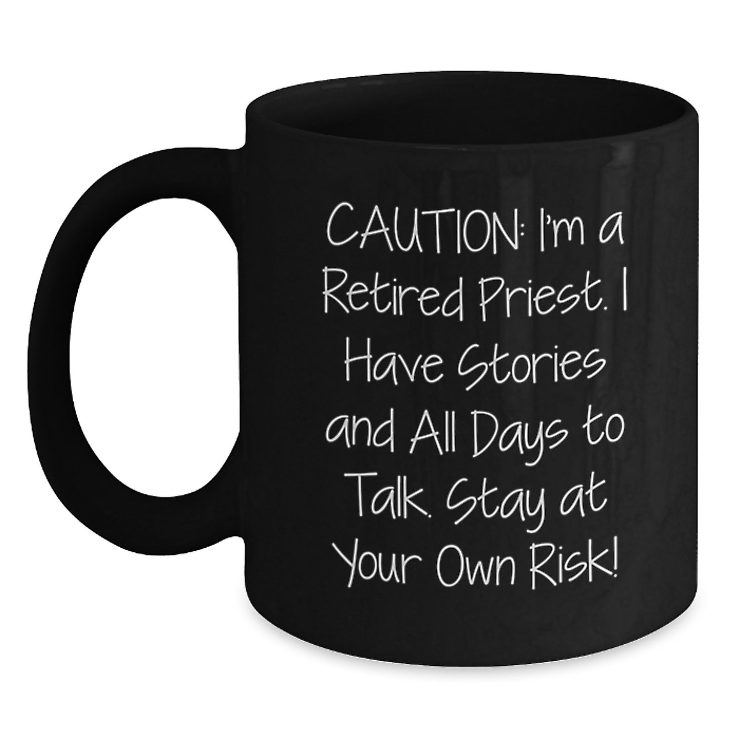 Funny Priest Gifts, Retirement Mug, 'Caution: I'm A Retired Priest...', Black Coffee Mug, Unique Graduation Gift for Men, Funny Quote - Main
