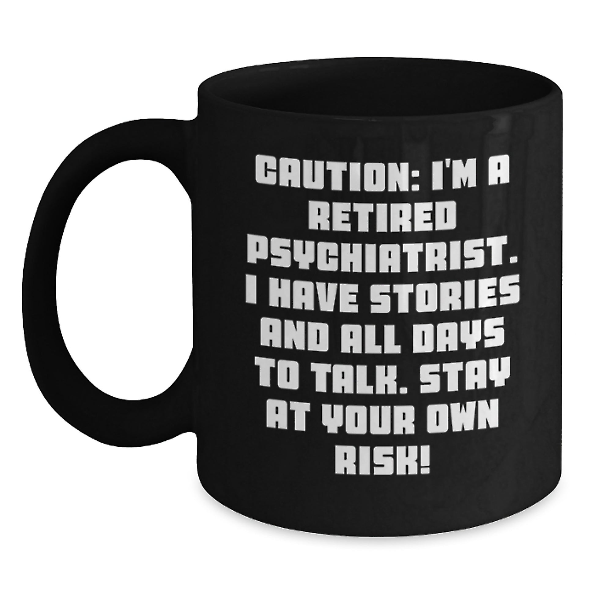 Funny Gift from Men to Psychiatrist Friends for Christmas Morning - Stay At Your Own Risk Black Coffee Mug, 11oz or 15oz Ceramic Mug for Psychiatrist Gifts - Main