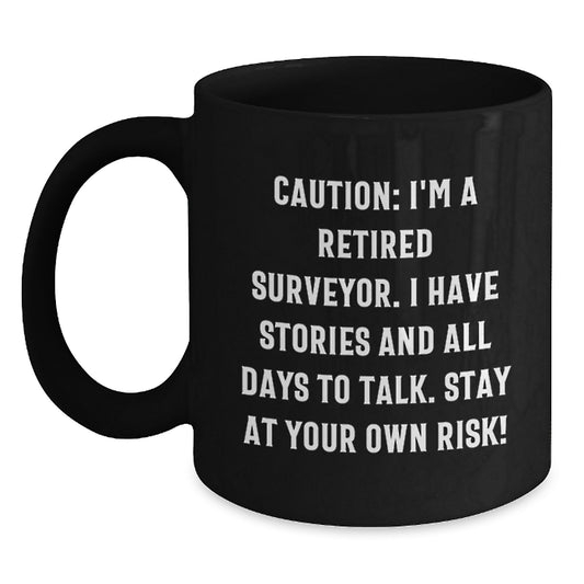 Funny Surveyor Gifts from Friends Black Coffee Mug - Christmas Unique Presents for Surveyor Enthusiasts - Stay At Your Own Risk! - Main