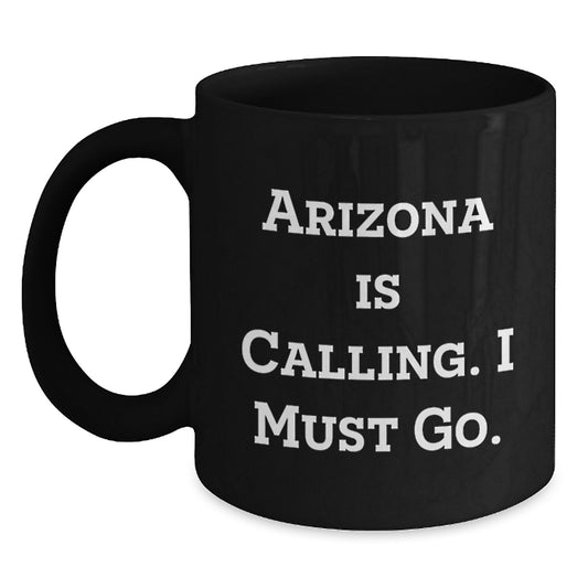 Arizona Gifts for Men Friends Family - Funny 'Arizona Is Calling' Black Coffee Mug, Christmas Unique Presents for Women Coworkers - Main