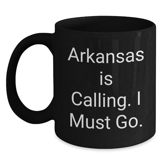Funny Arkansas Black Coffee Mugs Gifts from Men to Women, Unique Christmas Unique Gifts for Friends in Arkansas, 'Arkansas Is Calling. I Must Go.' - Main