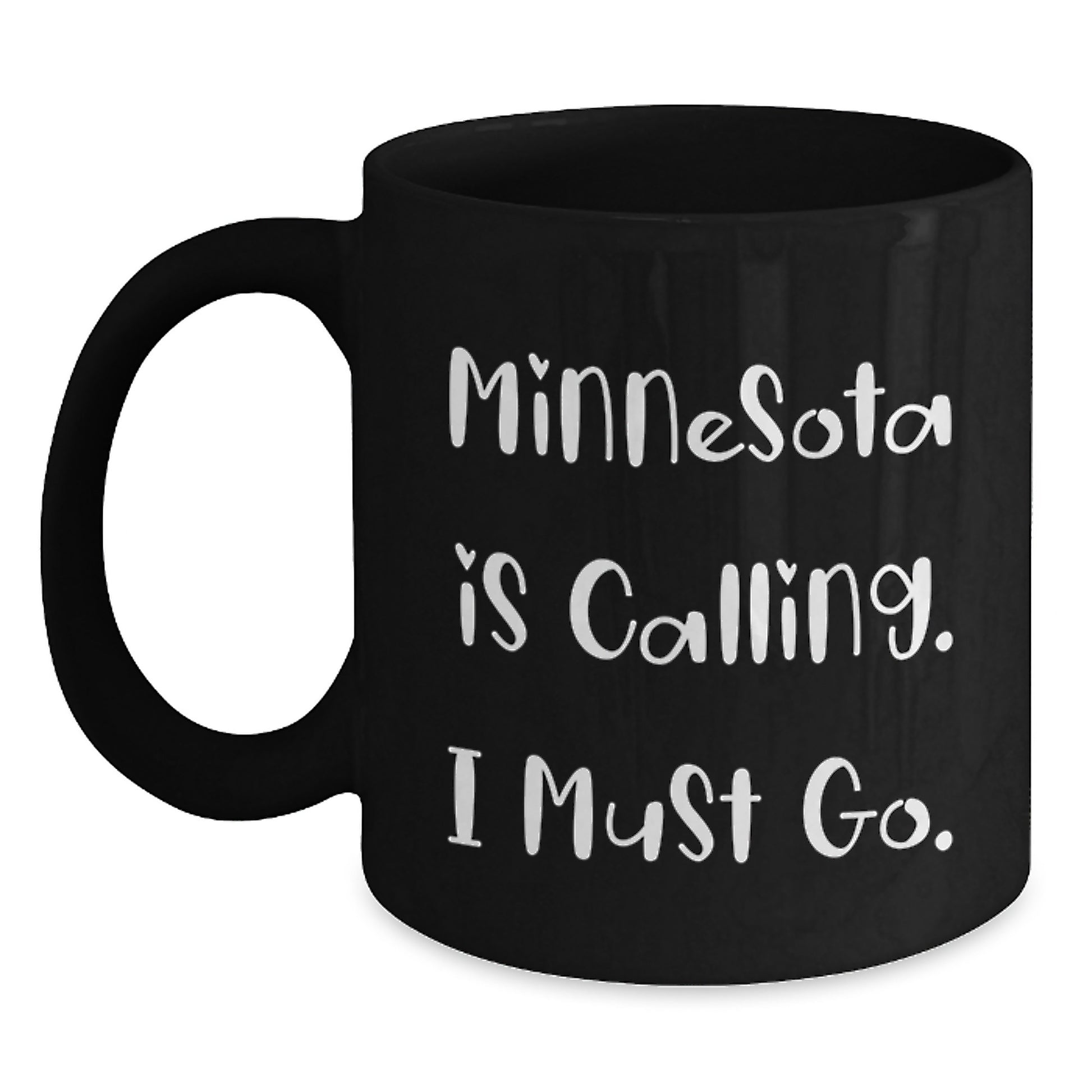 Minnesota Gifts for Grads - Funny 'Minnesota Is Calling. I Must Go.' Black Coffee Mug, Perfect for Friends, Family, or Coworkers - Main