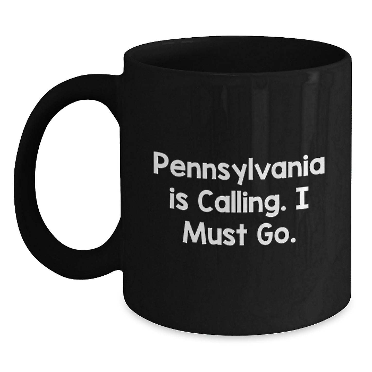Pennsylvania Calling, Funny Quote Black Coffee Mug Gifts for Men Women Friends Family Graduation Unique Gifts from - Main