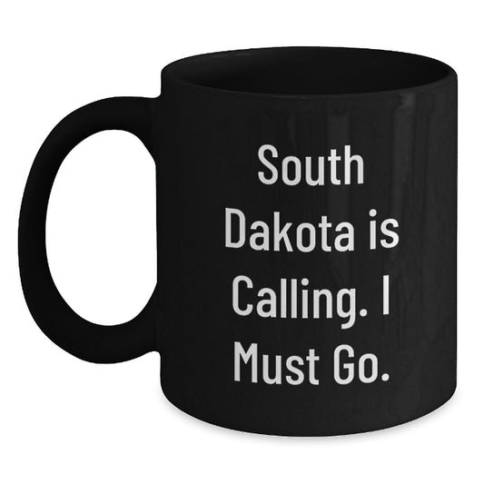 South Dakota Inspirational Gifts from Friends for Men and Women - Black Coffee Mug with Funny Quote 'South Dakota Is Calling. I Must Go.' - Main