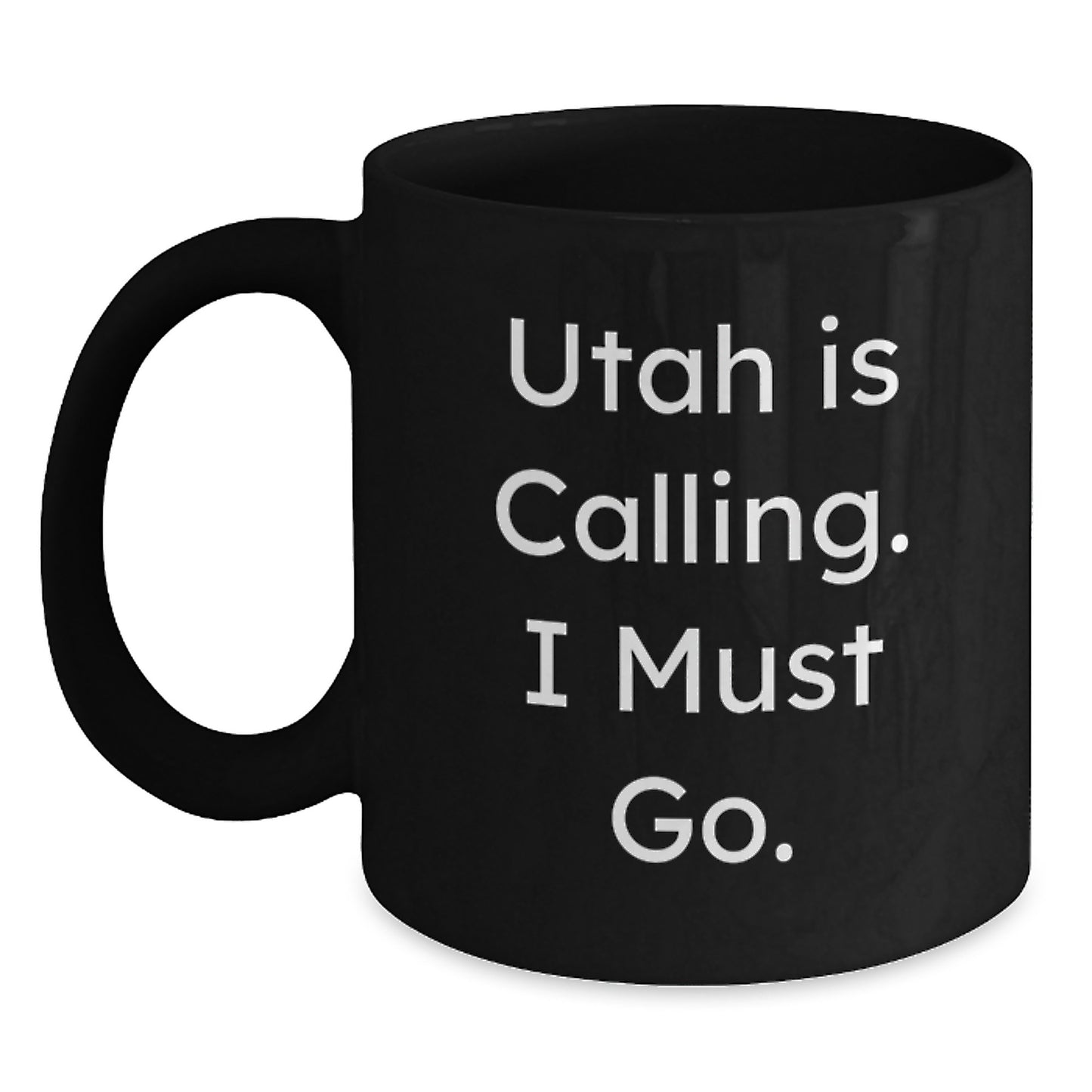 Funny Utah Gifts for Men - Utah is Calling I Must Go Black Coffee Mug, Unique Christmas Unique Gifts for Friends, Family, Coworkers - Main
