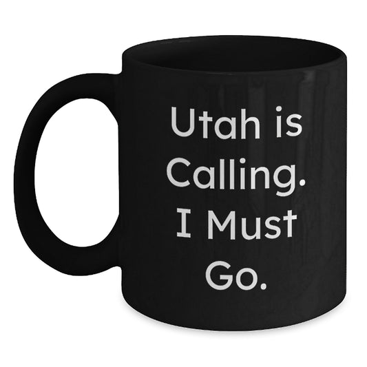 Funny Utah Gifts for Men - Utah is Calling I Must Go Black Coffee Mug, Unique Christmas Unique Gifts for Friends, Family, Coworkers - Main