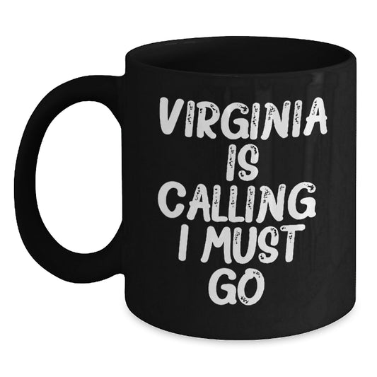 Virginia Calling Gifts from Family - Funny Black Coffee Mug for Graduation - Main