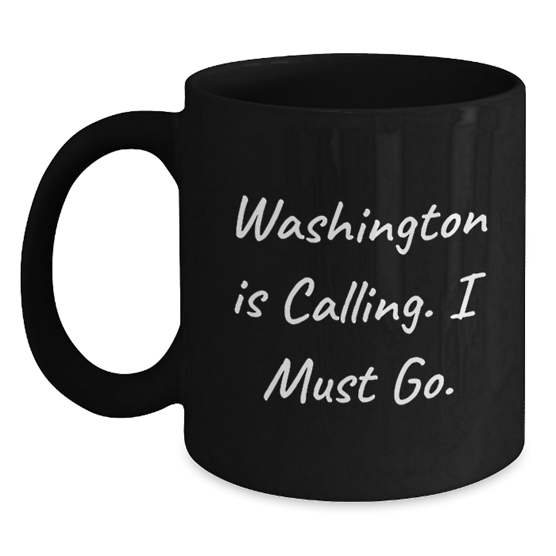 Washington Calling Funny Black Coffee Mug, Gifts from Friends, Unique Graduation Gifts for Washington, Washington State Enthusiasts, Funny Inspirational Quote - Main