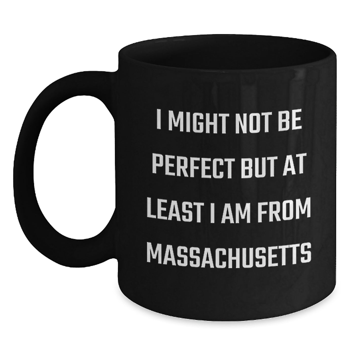 Funny Massachusetts Gifts from Friends to Family - I Might Not Be 'Perfect' but at Least I Am from Massachusetts, Black Coffee Mug for Christmas Unique Gifts - Main