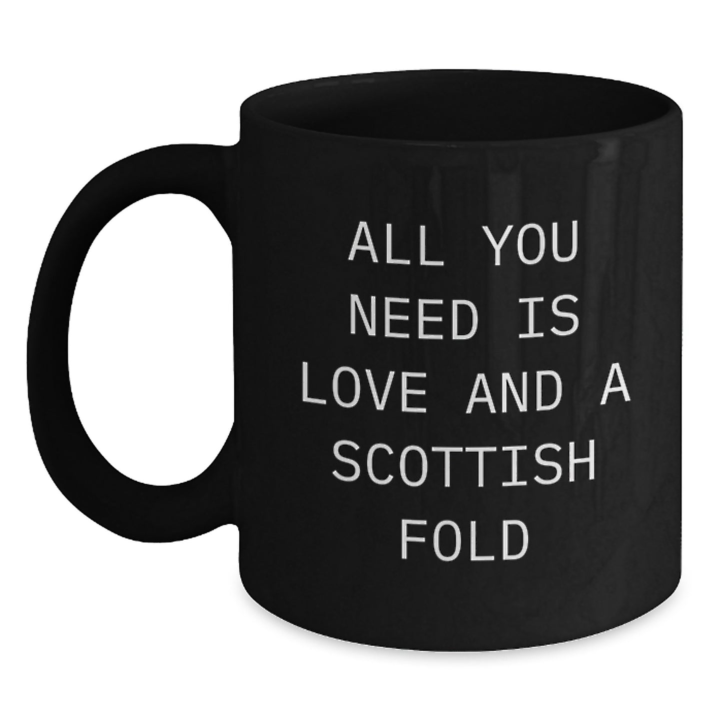 Funny Scottish Fold Cat Gifts from Friends Christmas Unique Black Coffee Mugs with All You Need Is Love And A Scottish Fold Quote for Scottish Fold Cat Lovers - Main