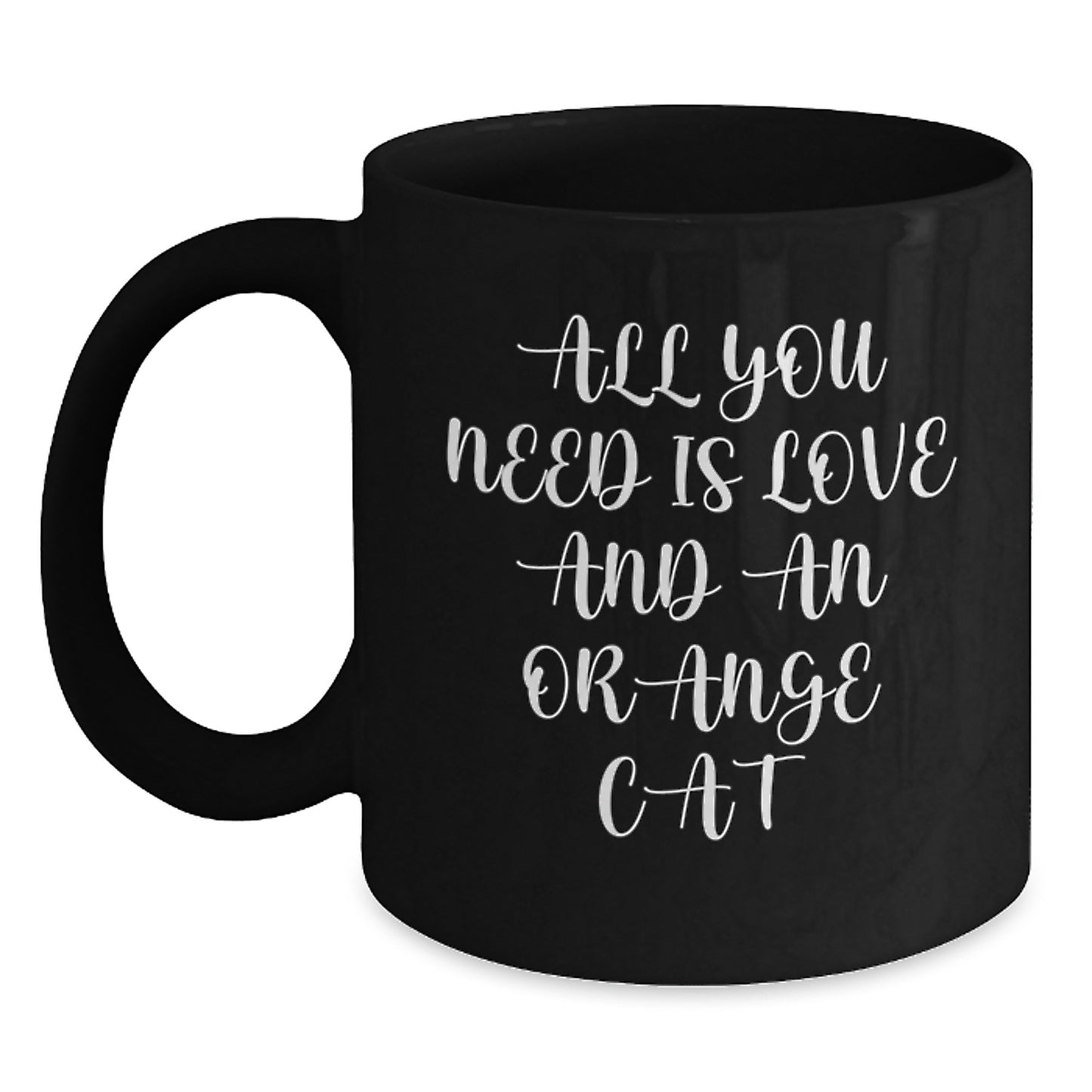 Funny Orange Cat Gifts for Men, Women, Friends, Coworkers - Black Coffee Mug, Graduation Unique Gifts from Family, 'All You Need Is Love And An Orange Cat' - Main