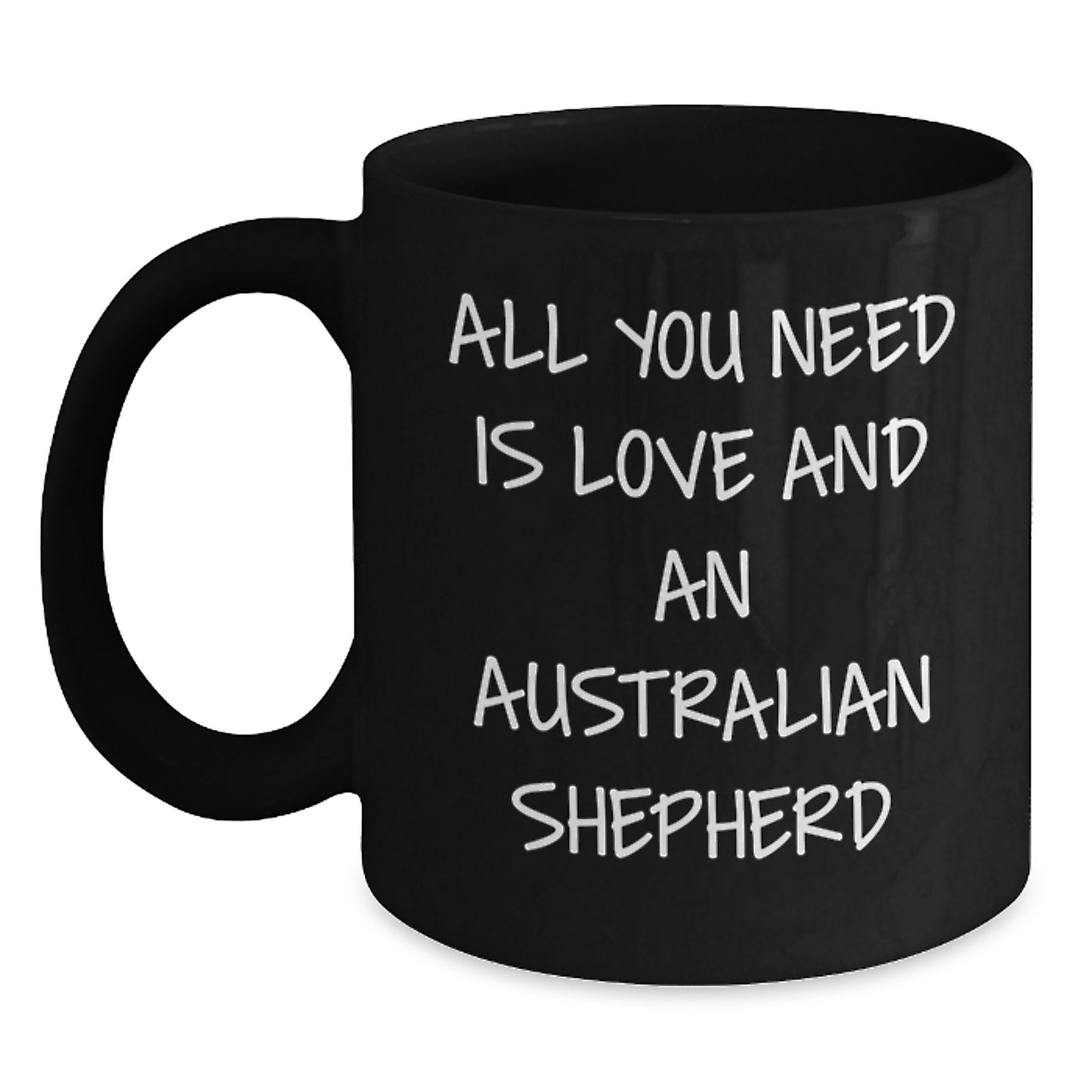 Gifts from Friends for Australian Shepherd Dog Lovers - Funny Quote Black Coffee Mug, Graduation Unique Gifts - Main