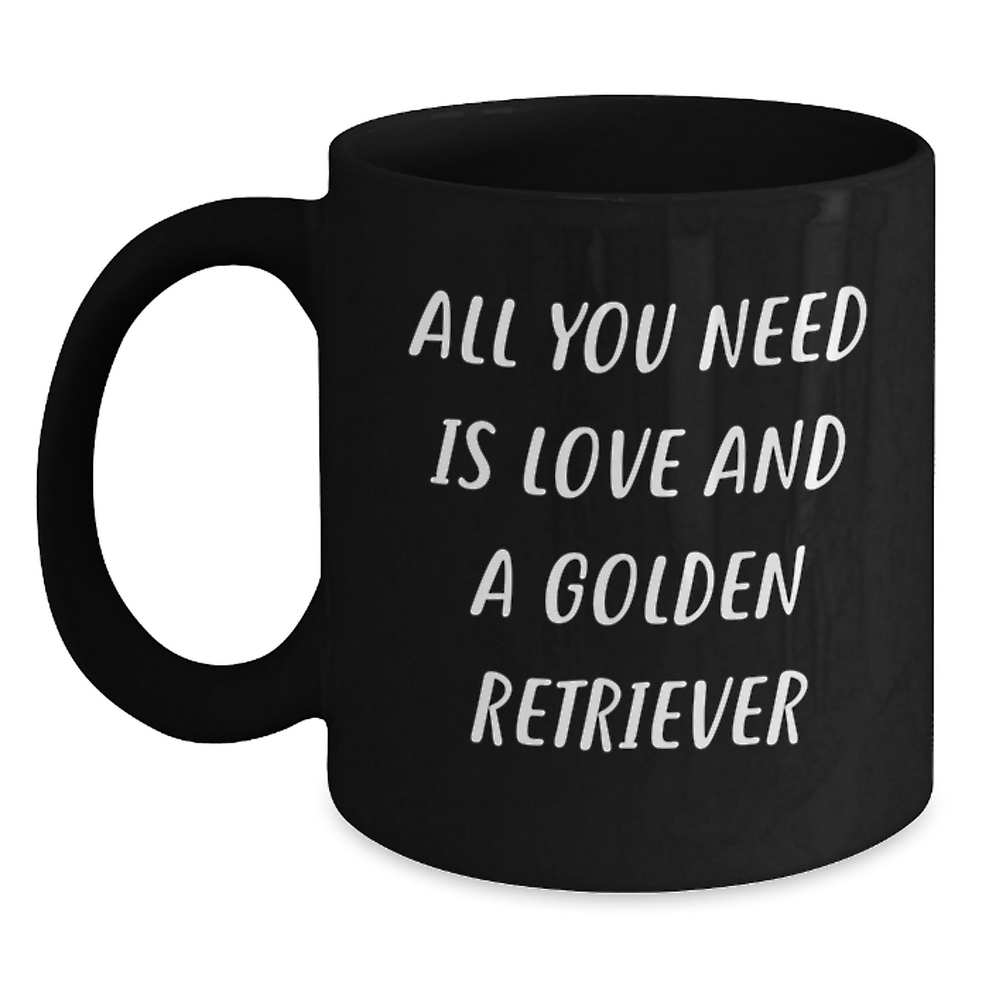 Golden Retriever Dog Lover Gifts from Friends to Family - All You Need Is Love And A Golden Retriever, Funny Graduation Unique Gifts for Her Him Men Women, 11oz or 15oz Black Coffee Mug - Main