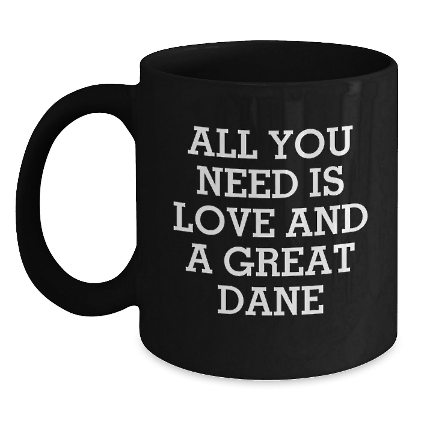 Funny Great Dane Dog Gifts for Men Women Friends Family, Great Dane Dog Lover Coffee Mug, Christmas Unique Gifts from Friends, All You Need Is Love And A Great Dane - Main